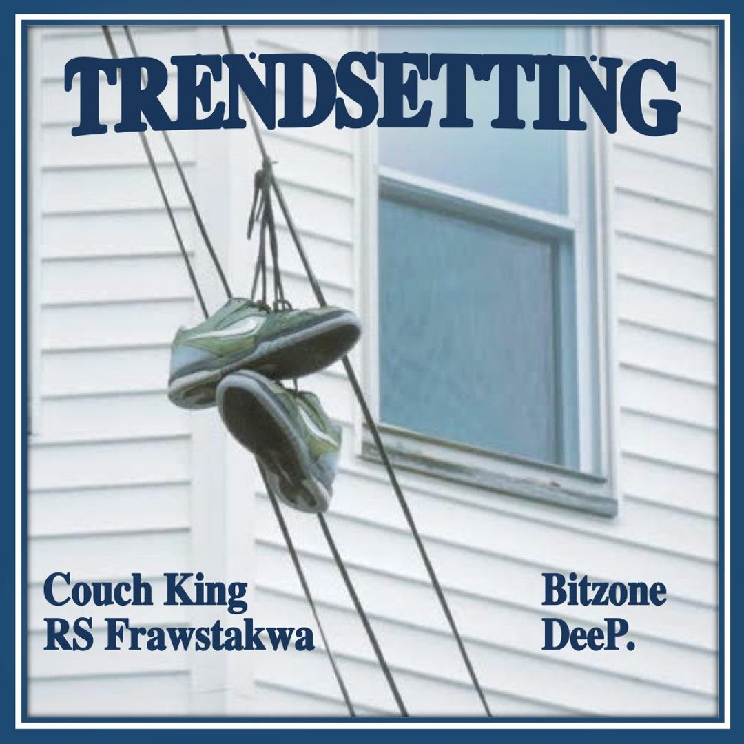 bitzone, DeeP., Frawstakwa & the Couch King – Trendsetting